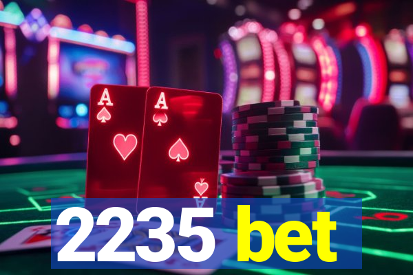 2235 bet